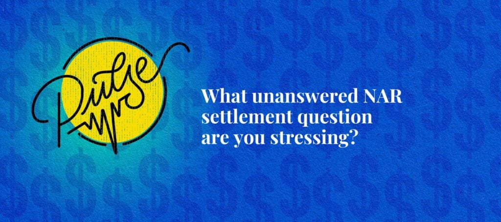 What unanswered NAR settlement question are you stressing? Pulse